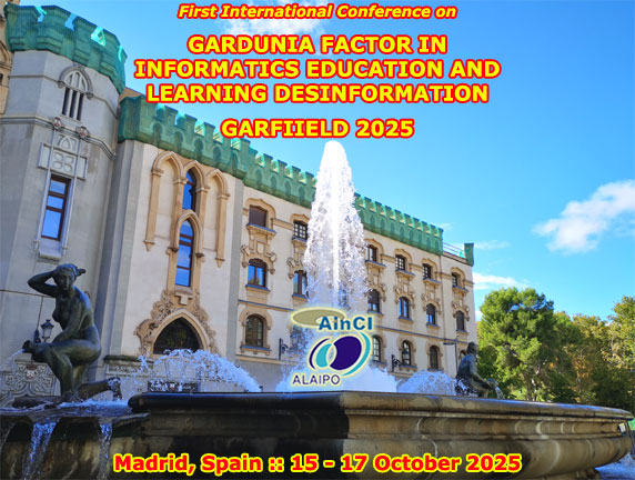 First International Conference on Gardunia Factor in Informatics Education and Learning Disinformation :: GARFIIELD 2025 :: Madrid, Spain